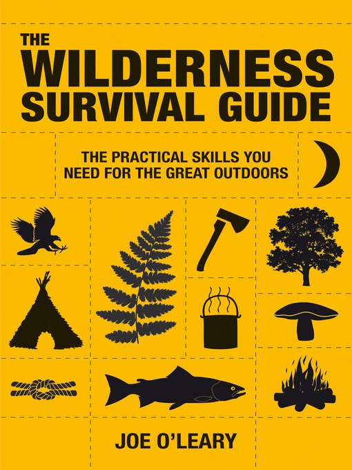 Title details for The Wilderness Survival Guide by Joe O'Leary Author - Available